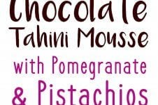 This chocolate tahini mousse with pomegranate and pistachios is a perfect Valentine’s Day dessert recipe filled with good-for-you ingredients!